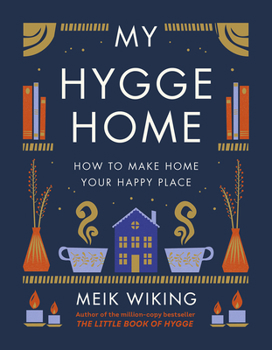 Hardcover My Hygge Home: How to Make Home Your Happy Place Book