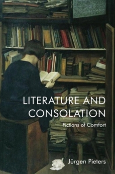 Hardcover Literature and Consolation: Fictions of Comfort Book