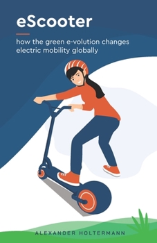 Paperback eScooters: how the green e-volution changes electric mobility globally Book