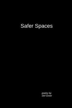 Paperback Safer Spaces: Poetry by Del Greer Book