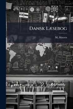 Paperback Dansk Læsebog: For De Lavere Klasser... [Danish] Book
