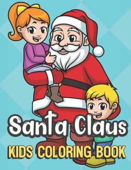 Santa Claus Kids Coloring Book: Christmas Color Book for Children of All Ages. Teal Diamond Design with Black White Pages for Mindfulness and Relaxation