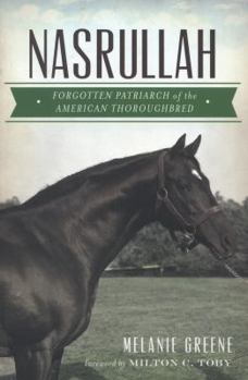 Paperback Nasrullah: Forgotten Patriarch of the American Thoroughbred Book