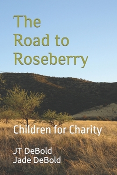 Paperback The Road to Roseberry: Children for Charity Book
