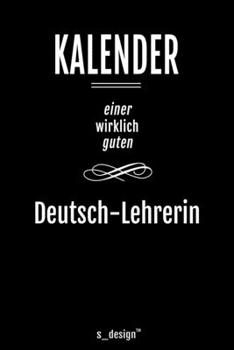 Kalender für Deutsch-Lehrer / Deutsch-Lehrerin: Immerwährender Kalender / 365 Tage Tagebuch / Journal [3 Tage pro Seite] für Notizen, Planung / ... Erinnerungen, Sprüche (German Edition)
