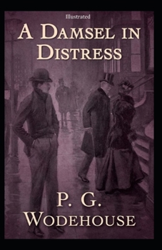 Paperback A Damsel in Distress (Illustrated) Book