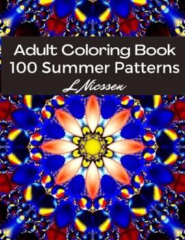 Paperback 100 Summer Patterns Adult Coloring Book: Year-Round Relaxing Stress Management Coloring Pages Book