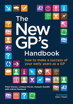 Paperback The New GP's Handbook: How to Make a Success of Your Early Years as a GP Book