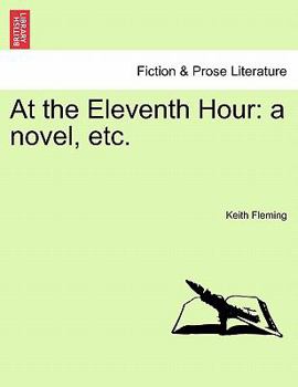 Paperback At the Eleventh Hour: A Novel, Etc. Book