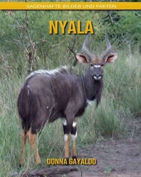 Paperback Nyala: Sagenhafte Bilder und Fakten [German] Book