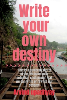 Paperback Write your own destiny: what you want to do with your life Book