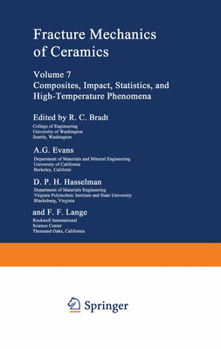 Hardcover Fracture Mechanics of Ceramics: Volume 7 Composites, Impact, Statistics, and High-Temperature Phenomena Book
