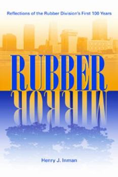 Hardcover Rubber Mirror: Reflections of the Rubber Division's First 100 Years Book