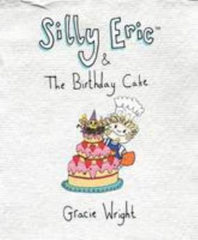 Paperback Silly Eric & The Birthday Cake Book