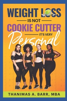 Weight Loss is Not Cookie Cutter: It's Very Personal