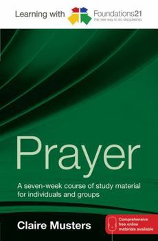 Paperback Learning with Foundations21 Prayer: A Seven-week Course of Study Material for Individuals and Groups Book