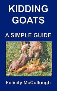 Paperback Kidding Goats A Simple Guide: Goat Knowledge Book