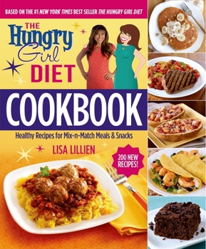 Hardcover The Hungry Girl Diet Cookbook: Healthy Recipes for Mix-N-Match Meals & Snacks Book