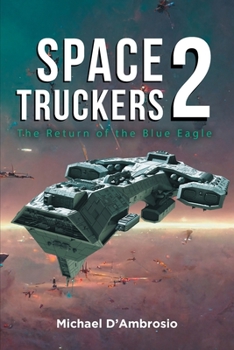 Paperback Space Truckers: The Return of the Blue Eagle Book