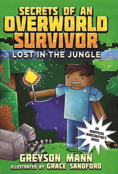 Lost in the Jungle - Book #1 of the Secrets of an Overworld Survivor