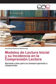 Paperback Modelos de Lectura Inicial y su Incidencia en la Comprensión Lectora [Spanish] Book