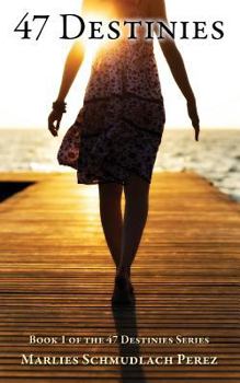 47 Destinies - Book #1 of the 47 Destinies