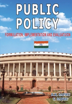 Paperback Public Policy: Formulation, Implementation and Evaluatuion Book