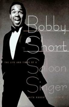 Hardcover Bobby Short, the Life and Times of a Saloon Singer: Panache Press Book