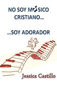 Paperback No Soy Musico Cristiano... ...Soy Adorador [Spanish] Book