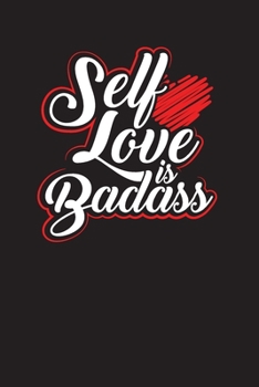 Self Love Is Badass: 30 Day Self Care Challenge Diary and Journal