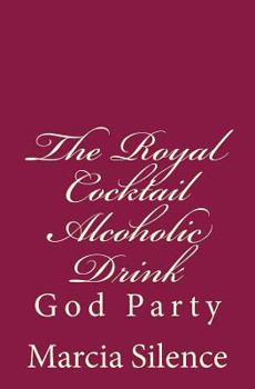 Paperback The Royal Cocktail Alcoholic Drink: God Party Book