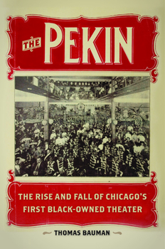 The Pekin: The Rise and Fall of Chicagoâ€™s First Black-Owned Theater - Book  of the New Black Studies Series