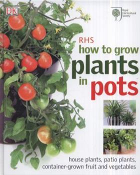 Hardcover Rhs How to Grow Plants in Pots. Book