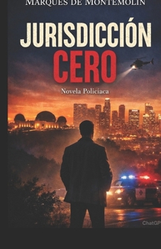 JURISDICTION ZERO: A Crime Novel (Thriller Internacional / Crime & Mystery English)