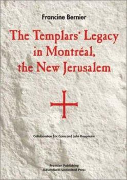 Paperback The Templars' Legacy in Montreal, the New Jerusalem Book