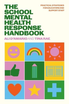 Paperback The School Mental Health Response Handbook: Practical Strategies for Educators and Support Staff Book