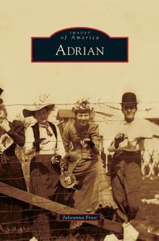 Adrian (Images of America: Michigan) - Book  of the Images of America: Michigan