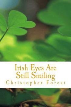 Paperback Irish Eyes Are Still Smiling: Legends, Lore, and Trivia of St. Patrick's Day Book