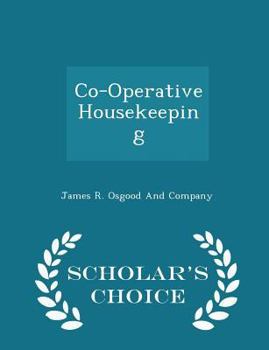 Paperback Co-Operative Housekeeping - Scholar's Choice Edition Book