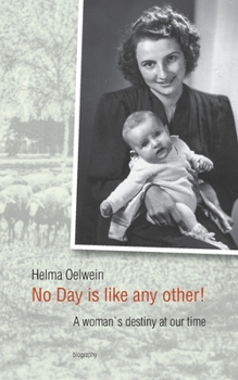 Paperback No Day is like any other!: A woman`s destiny at our time Book