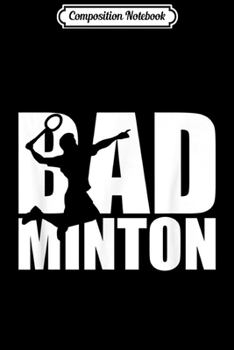 Paperback Composition Notebook: Badminton Player Badminton Lover Gift Journal/Notebook Blank Lined Ruled 6x9 100 Pages Book