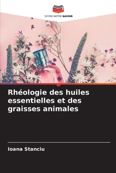 Paperback Rhéologie des huiles essentielles et des graisses animales [French] Book