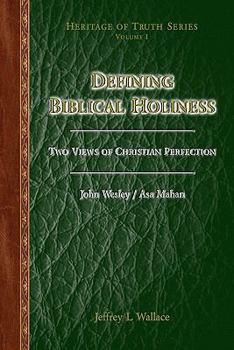 Paperback Defining Biblical Holiness: Two Views of Christian Perfection Book
