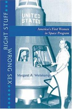 Hardcover Right Stuff, Wrong Sex: America's First Women in Space Program Book