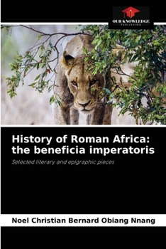 Paperback History of Roman Africa: the beneficia imperatoris Book