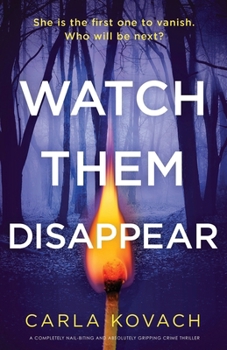 Watch Them Disappear: A completely nail-biting and absolutely gripping crime thriller (Detective Gina Harte)