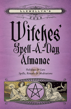 Paperback Llewellyn's 2024 Witches' Spell-A-Day Almanac Book