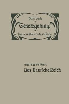 Paperback Das Deutsche Reich: Reichsverfassung -- Reichsangehörigkeit -- Reichstag -- Reichsbehörden Und Reichsbeamte -- Reichsfinanzen -- Elsass-Lo [German] Book