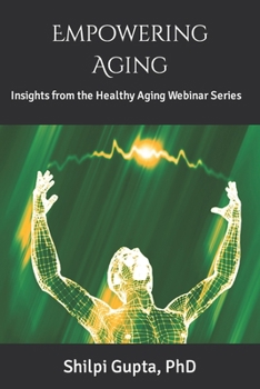 Paperback Empowering Aging: Insights from the Healthy Aging Webinar Series Book