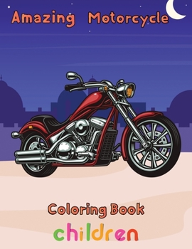Paperback Amazing Motorcycle Coloring Book Children: 8.5''x11''/motorcycle coloring book